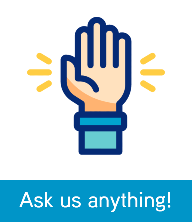 Ask us anything!